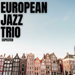 European Jazz Trio: albums, songs, playlists | Listen on Deezer