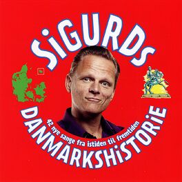 Album cover of Sigurds Danmarkshistorie - 42 Nye Sange Fra Istiden Til Fremtiden