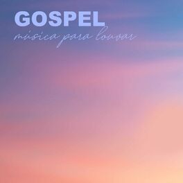 Album cover of Gospel Músicas Para Louvar