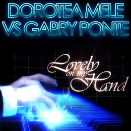 Album cover of Lovely On My Hand (Dorotea Mele Vs Gabry Ponte)