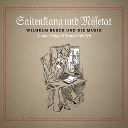 Album cover of Saitenklang und Missetat (Wilhelm Busch und die Musik)
