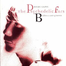 Album cover of Here Came The Psychedelic Furs: B-Sides & Lost Grooves