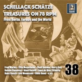 Album cover of Schellack Schätze: Treasures on 78 RPM from Berlin, Europe and the World, Vol. 38