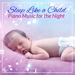 Album cover of Sleep like a Child : Piano Music for the Night