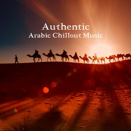 Album cover of Authentic Arabic Chillout Music: Oriental Sounds from Arab Countries, Middle Eastern Chillout Rhythms, Eastern Lounge Melodies, Be