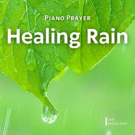 Album cover of Piano Prayer: Healing Rain