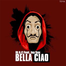 DJ A.C - Bella ciao (Remix): lyrics and songs