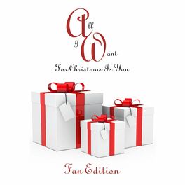 Album cover of All I Want For Christmas is You Fan Edition