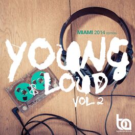 Album cover of Young & Loud Vol. 2 (Miami 2014 Edition)