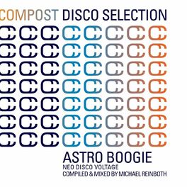 Album cover of Compost Disco Selection, Vol. 1 : Astro Boogie - Neo Disco Voltage (compiled & mixed by Michael Reinboth)