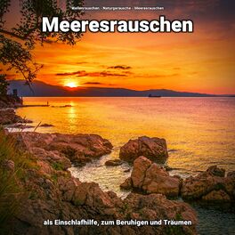 Album cover of Meeresrauschen als Einschlafhilfe, zum Beruhigen und Träumen