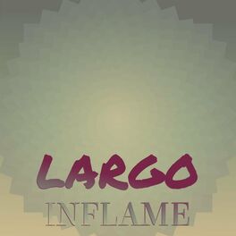 Album cover of Largo Inflame