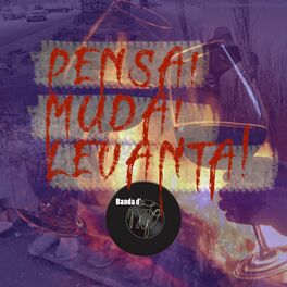 Album cover of Pensa! Muda! Levanta!