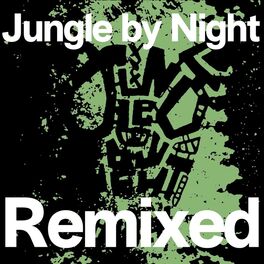 Album cover of Jungle By Night(Remixed)