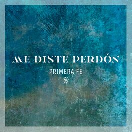 Album cover of Me Diste perdón