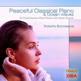 Album cover of Peaceful Classical Piano & Ocean Waves: 23 Contemporary Piano Pieces with Ocean Sounds