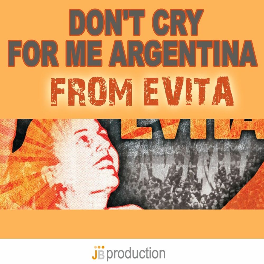 Don t cry argentina. Don't Cry for me Argentina. Cry for me. Soundtrack "Evita".