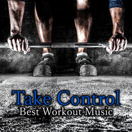 Album cover of Take Control – Best Workout Music for Physical Activity, Jogging, Fitness Sport, Hot Yoga Exercises, Running Music