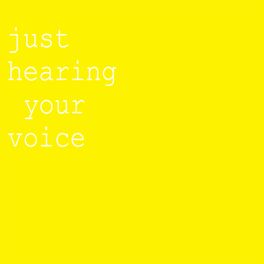 Album cover of Just Hearing Your Voice