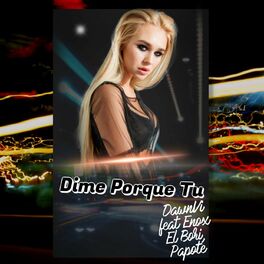 Album cover of Dime Porque Tu (feat. Enox El Bori & Papote)