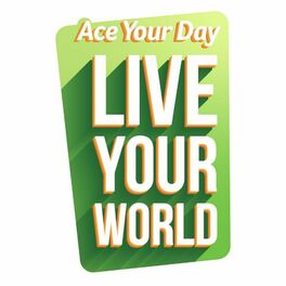 Album cover of Ace Your Day / Live Your World