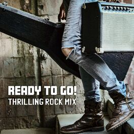 Album cover of Ready to Go! Thrilling Rock Mix