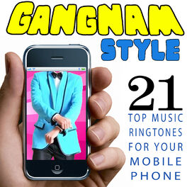 Album cover of 21 Top Music Ringtones for Your Mobile Phone. Gangnam Style