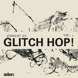 Album cover of Straight Up Glitch Hop! Vol. 5