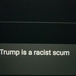Album cover of Trump Is A Racist Scum