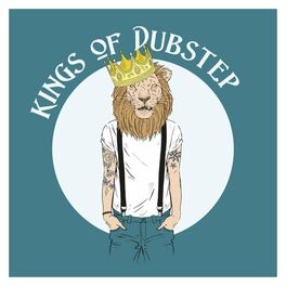 Album cover of Kings of Dubstep