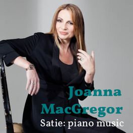 Album cover of Joanna MacGregor: The Piano Music of Erik Satie