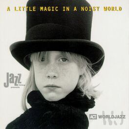 Album cover of A Little Magic in a Noisy World