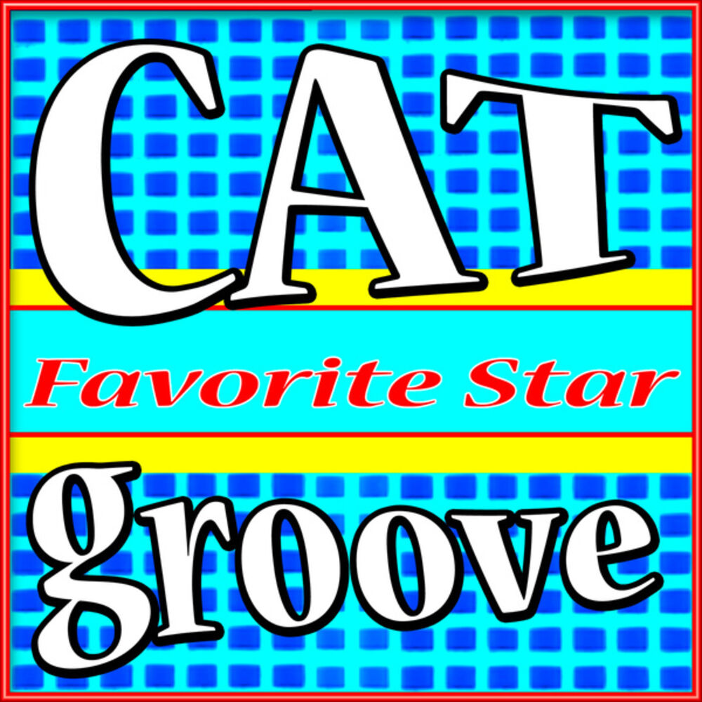 Catgroove. Favorite Star.