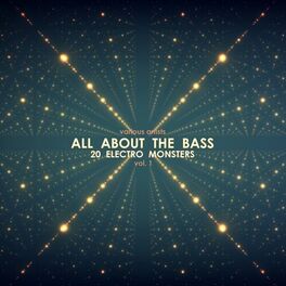 Album cover of All About the Bass (20 Electro Monsters), Vol. 1