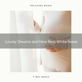 Album cover of 1 Lovely Dreams and Nice Rest White Noise