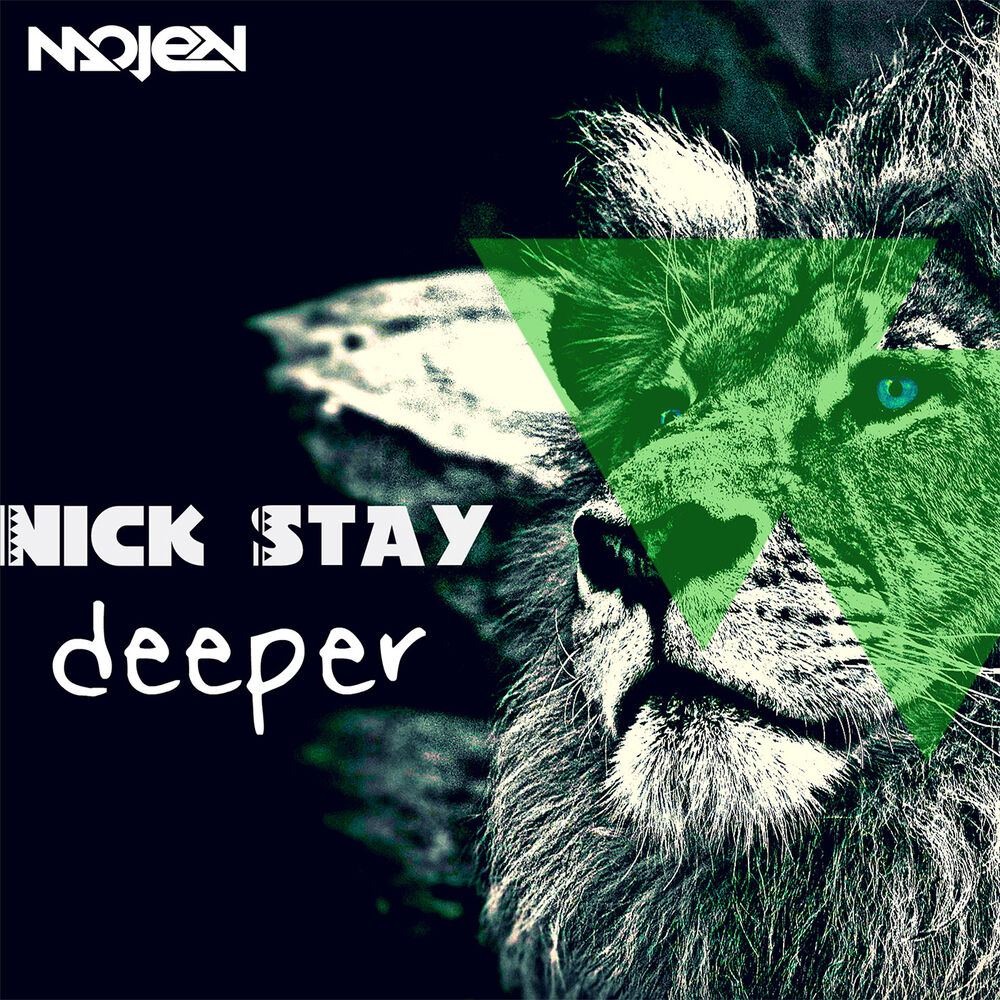 Nick stay. Nick Deep.