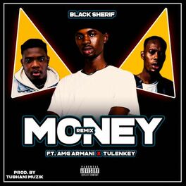 Black Sherif Money Remix feat. Amg Armani Tulenkey lyrics