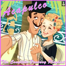Album cover of Acapulco- The Complete Fantasy Playlist