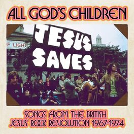 Album cover of All God's Children: Songs From The British Jesus Rock Revolution 1967-1974