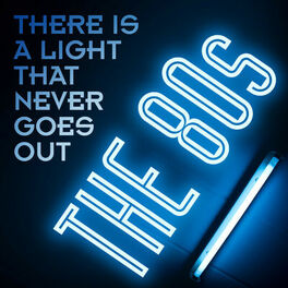 Album cover of There Is a Light That Never Goes Out: The 80s