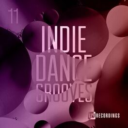 Album cover of Indie Dance Grooves, Vol. 11