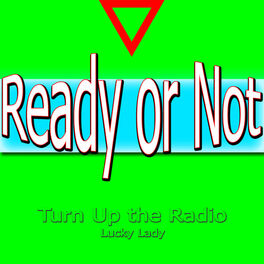 Album cover of Ready or Not (Turn Up the Radio)