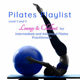 Album cover of Level 2 and 3 Pilates Playlist: Lounge & Chillout for Intermediate and Advanced Pilates Practitioners
