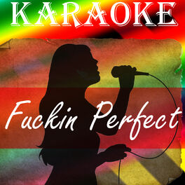 Karaoke Hits Band Fuckin Perfect In The Style Of Pink Lyrics And Songs Deezer