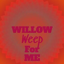 Album cover of Willow Weep For Me