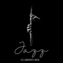 Album cover of Jazz Clarinet Mix: Background Music for Relaxation and Rest