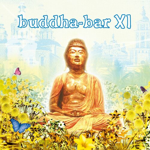 Buddha Bar - Buddha Bar XI: lyrics and songs | Deezer