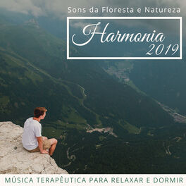 Album cover of Harmonia 2019 - Música Terapêutica para Relaxar e Dormir, Sons da Floresta e Natureza