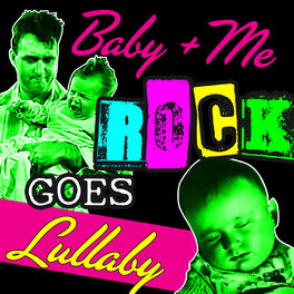 Album cover of Baby+Me Rock Goes Lullaby