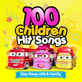 Album cover of 100 Children Hit Songs : Sing Along with B-Family